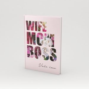 Wife, mom, boss