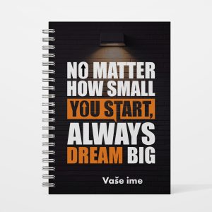Dream big