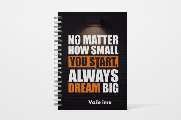 Dream big