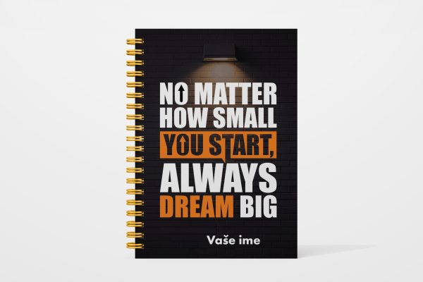 Dream big
